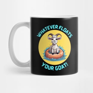 Whatever Floats Your Goat | Goat Pun Mug